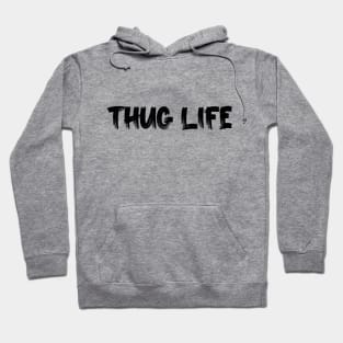 thug life Hoodie